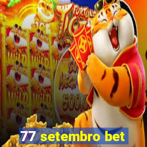 77 setembro bet